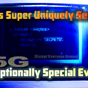 SGU's Super Uniquely Secret (Except Everyone Knows) 5G Exceptionally Special Event!